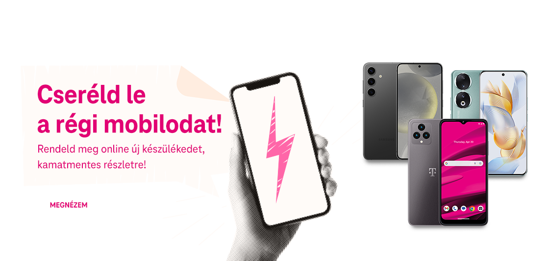 Cseréld le a régi mobilodat! | Rendeld meg online új készülékedet, kamatmentes részletre! | Megnézem